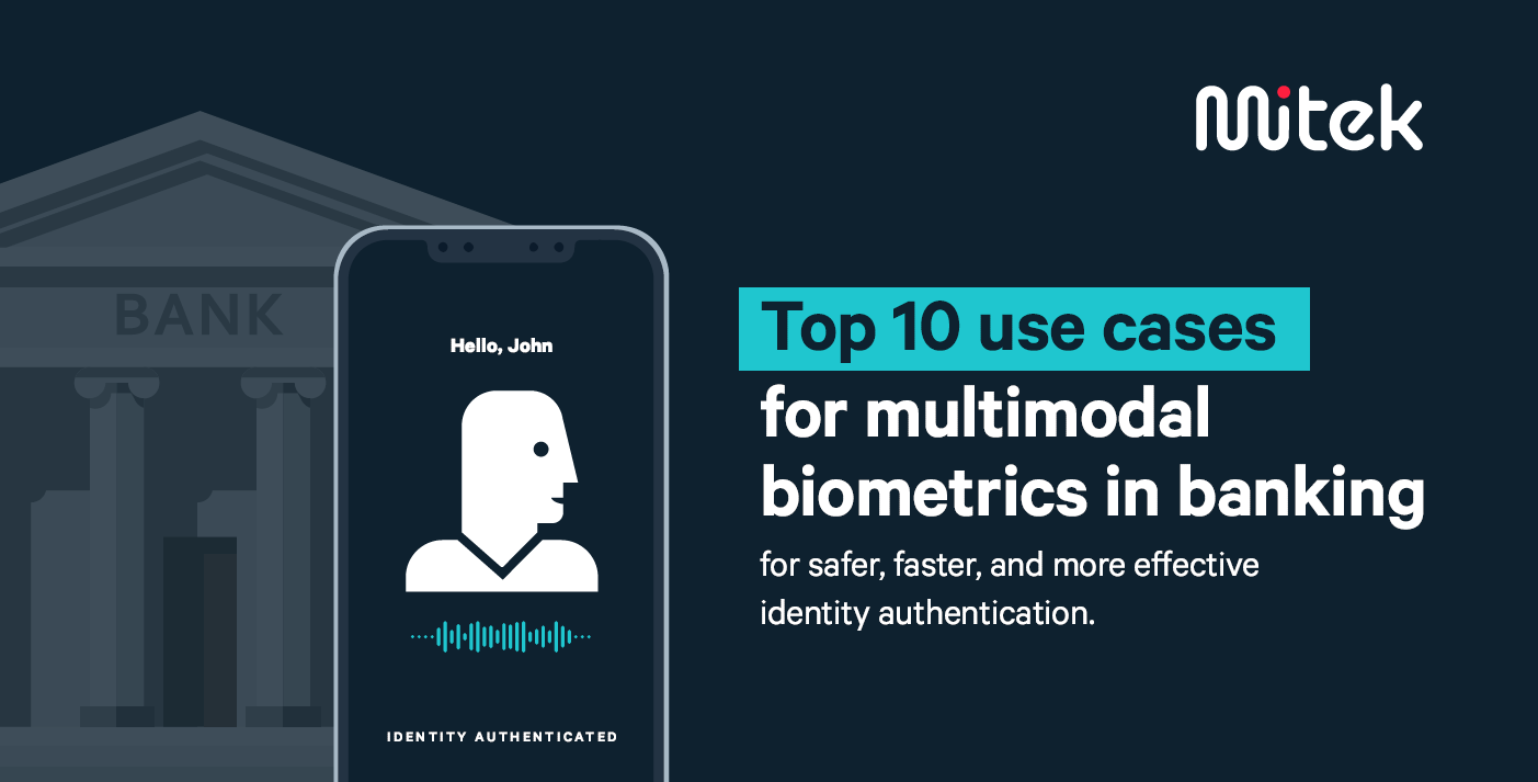 Top 10 use cases for multimodal biometrics in banking Mitek